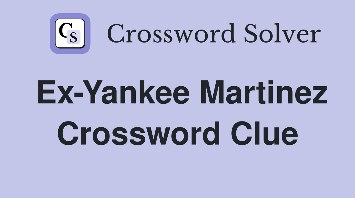 Tino Martinez Crossword: Solving the Eugene Sheffer Ex-Yankee Clue